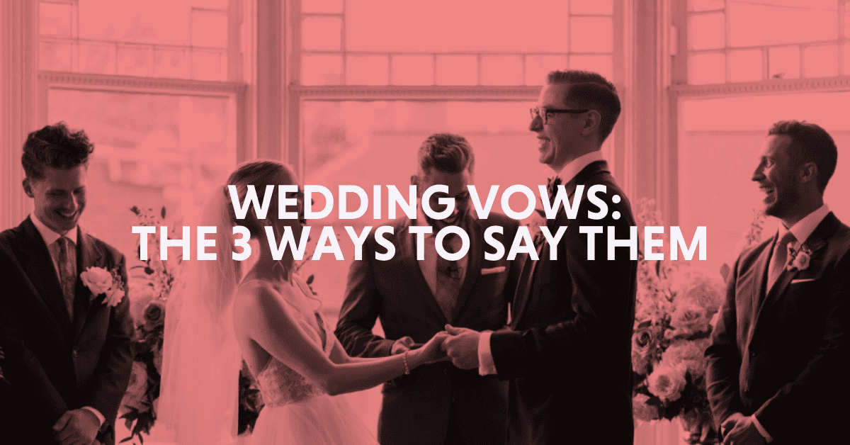 wedding-vows-the-3-ways-to-say-them-unboring-wedding